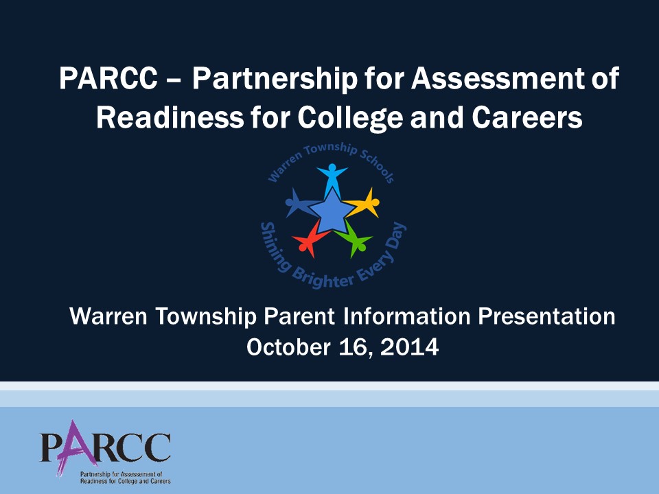 PARCC – Partnership for Assessment of Readiness for College and Careers
